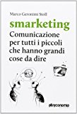 Smarketing. Comunicazione per tutti i piccoli che hanno grandi cose da dire