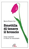 Smettila di tenere il broncio. Come superare il rifiuto di comunicare