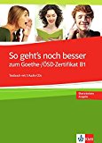 So geht's noch besser zum Goethe-/ÖSD-Zertifikat B1. Con espansione online. Per le Scuole superiori