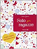 Solo per ragazze. Scopri i segreti dell’adolescenza