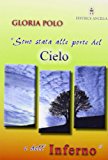 Sono stata alle porte del cielo e dell’inferno. Testimonianza