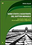 Sono stato l'assistente del dottor Mengele