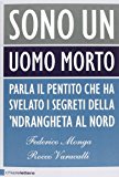 Sono un uomo morto. Parla il pentito che ha svelato i segreti della 'ndrangheta al Nord