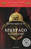 Spartaco il gladiatore. Il romanzo di Roma: 3