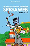 Spigaweb 2000-2010, 10 anni di Cosenza nella Rete