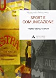 Sport e comunicazione. Teorie, storia, scenari