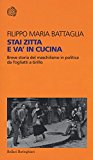 Stai zitta e va’ in cucina. Breve storia del maschilismo in politica da Togliatti a Grillo