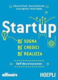 Startup. Sogna, credici, realizza. Dall’idea al successo