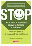 Stop. Porre limiti ai propri figli attraverso l’ascolto e il rispetto. Manuale pratico di un’educatrice Montessori