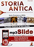 Storia antica. Dalla Preistoria al Mille. Riassunto da leggere e ascoltare. Con file MP3