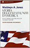 Storia degli Stati Uniti d’America. Dalle prime colonie inglesi ai giorni nostri