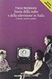 Storia della radio e della televisione in Italia. Un secolo di costume, società e politica