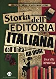 Storia dell’editoria italiana dall’Unità ad oggi. Un profilo introduttivo