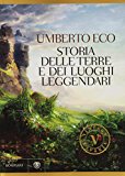 Storia delle terre e dei luoghi leggendari. Ediz. illustrata