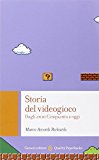 Storia del videogioco. Dagli anni Cinquanta a oggi