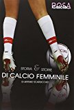 Storia e storie di calcio femminile