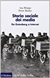 Storia sociale dei media. Da Gutenberg a Internet