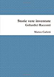 Storie vere inventate. Goliardici Racconti