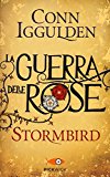 Stormbird. La guerra delle Rose. Ediz. illustrata: 1