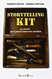 Storytelling kit. 99 esercizi per il pronto intervento narrativo