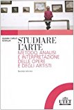 Studiare l’arte. Metodo, analisi e interpretazione delle opere e degli artisti