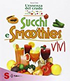 Succhi e smoothies vivi. L’essenza del crudo