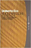 Sugli specchi e altri saggi. Il segno, la rappresentazione, l’illusione, l’immagine