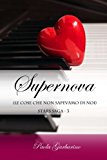 Supernova: Le Cose Che Non Sapevamo Di Noi: Volume 3