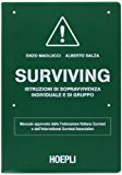 Surviving. Istruzioni di sopravvivenza individuale e di gruppo