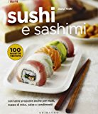 Sushi e sashimi. Con tante proposte anche per maki, zuppe di miso, salse e condimenti