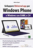 Sviluppare universal app per Windows Phone e Windows con XAML e C#
