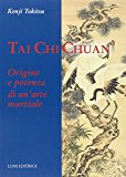 Tai Chi Chuan. Origine e potenza di un’arte marziale