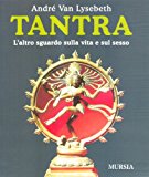 Tantra. L’altro sguardo sulla vita e sul sesso