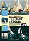 Tattiche di regata. La guida più chiara, completa e pratica alla regata della Royal Yachting Association