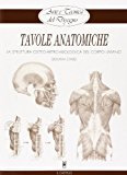 Tavole anatomiche. La struttura osteo-artro-miologica del corpo umano