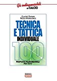 Tecnica e tattica individuale. 100 proposte polifunzionali per tutti