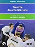 Tecniche di comunicazione. Per gli Ist. professionali indirizzi servizi commerciali