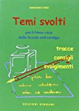 Temi svolti. Per il primo ciclo della scuola dell’obbligo