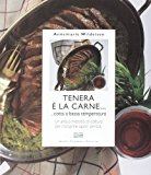 Tenera è la carne… Cotta a bassa temperatura