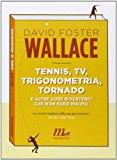 Tennis, Tv, trigonometria, tornado (e altre cose divertenti che non farò mai più)