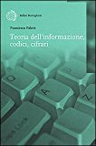 Teoria dell’informazione, codici, cifrari