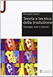 Teoria e tecnica della traduzione. Strategie, testi e contesti