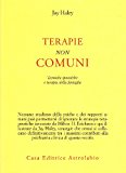 Terapie non comuni. Tecniche ipnotiche e terapia della famiglia