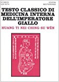 Testo classico di medicina interna dell'imperatore Giallo. Huang Ti Nei Ching Su Wen
