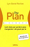 The Plan. L’anti-dieta per perdere peso mangiando i cibi giusti per te