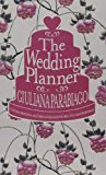 The wedding planner. Guida pratica all’organizzazione del tuo matrimonio