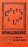 Ti amerò di un amore nuovo. Lettere a Lou