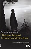 Tiziano Terzani: la rivoluzione dentro di noi