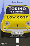Torino (e dintorni) low cost. Guida anticrisi alla (ex) capitale dell’auto