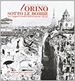 Torino sotto le bombe. Nei rapporti inediti dell'aviazione alleata